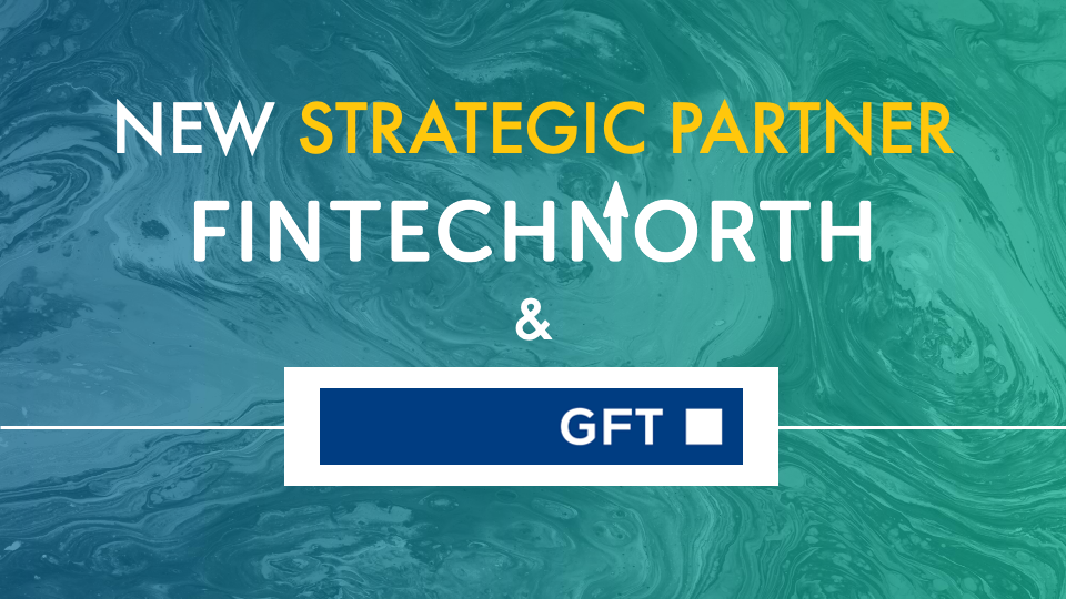Digital Transformation Specialists GFT Upgrade To Become Strategic Partner Of FinTech North