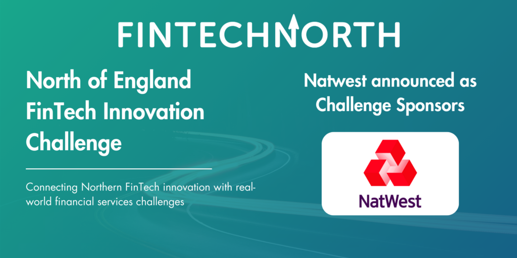 NatWest confirmed as Challenge Sponsors of the North of England FinTech Innovation Challenge