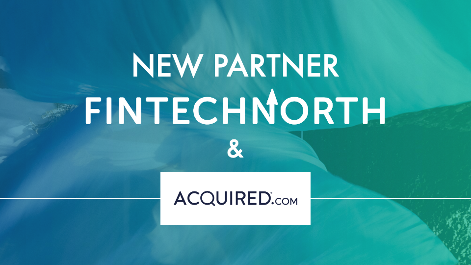 FinTech North announces partnership with Acquired.com to drive payments innovation and sub-sector growth