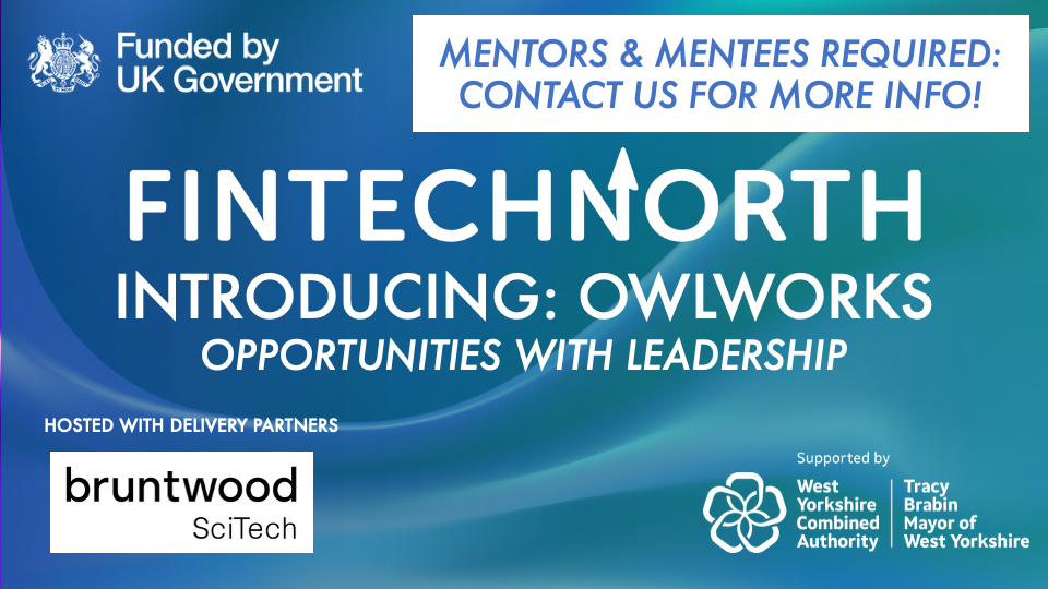 FinTech North launches OWLworks: a new inclusive business support programme for underrepresented entrepreneurs and professionals in Leeds and West Yorkshire