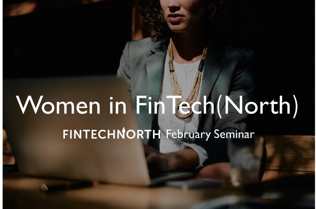 Women in FinTech (North) – 23rd February