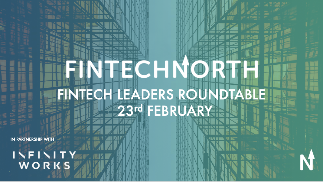 Event write-up: FinTech Leaders Roundtable, in partnership with Infinity Works