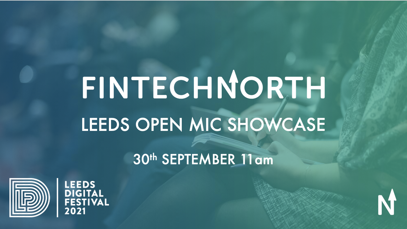 Re-watch: Leeds Open Mic FinTech Showcase 30/09