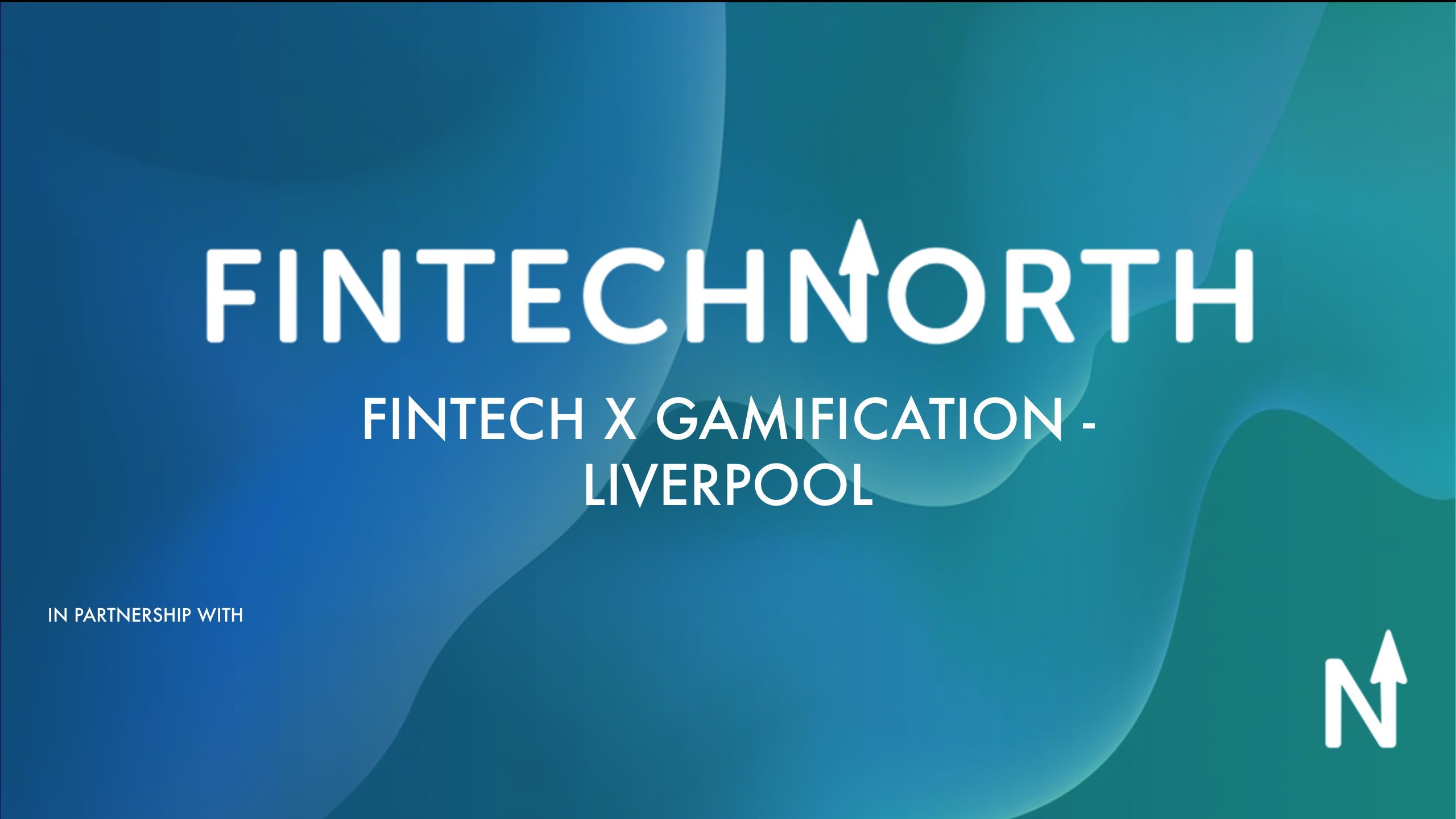 FinTech North FinTech x Gamification Liverpool