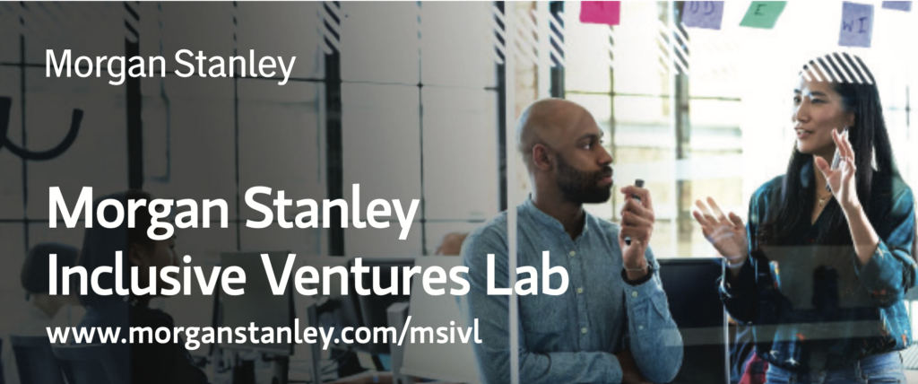 Applications to participate in Morgan Stanley’s Inclusive Ventures Lab open now