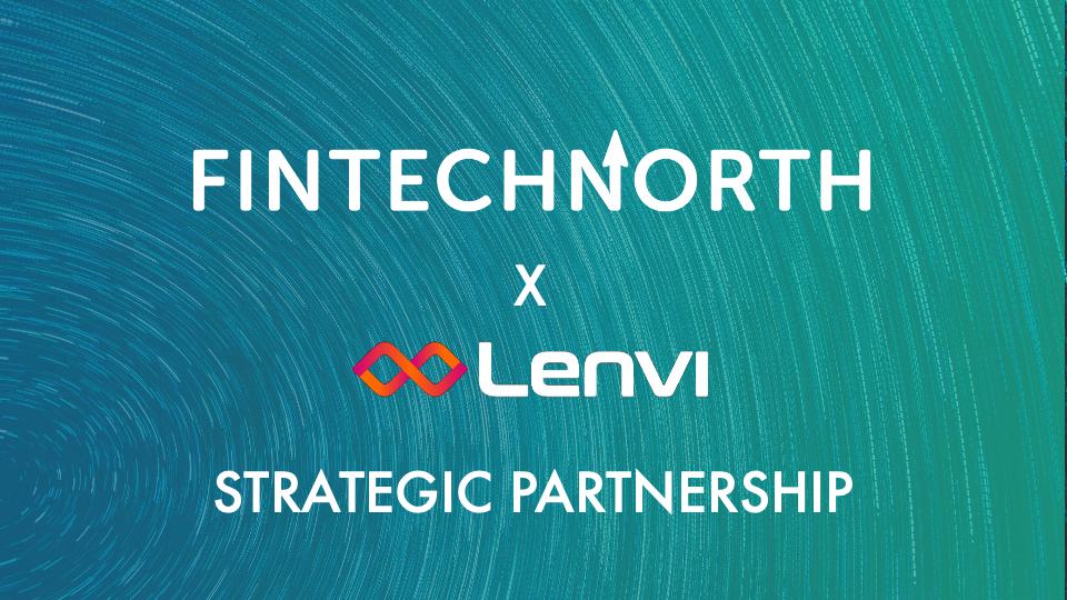 Lenvi and FinTech North to work in Strategic Partnership to Foster Innovation in the North
