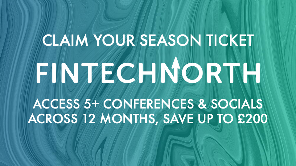 Get your FinTech North Season Ticket: Available now