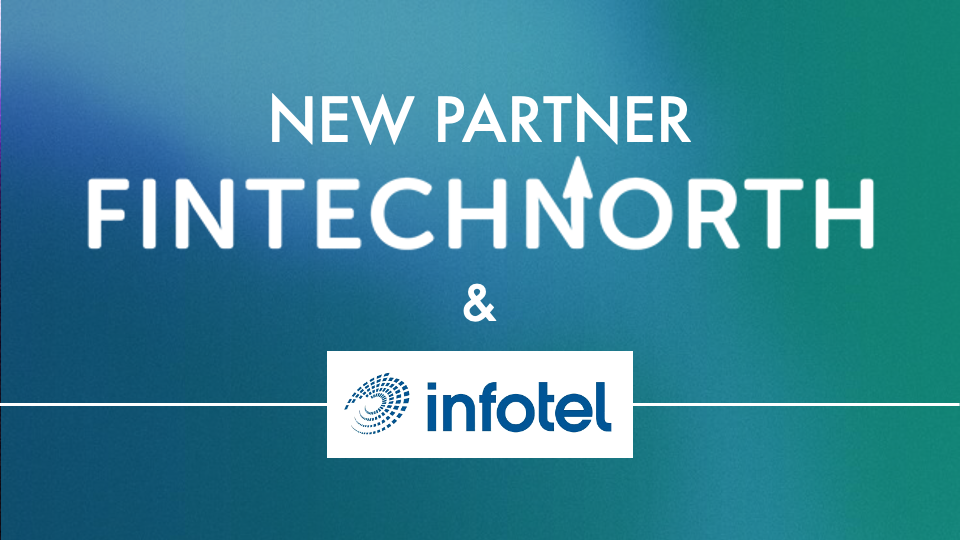 FinTech North Partners with Infotel UK Consulting to Drive Digital Innovation in the North East