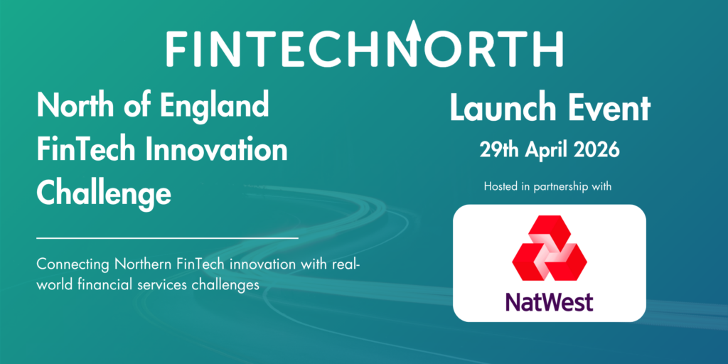 North of England FinTech Innovation Challenge Launch Event