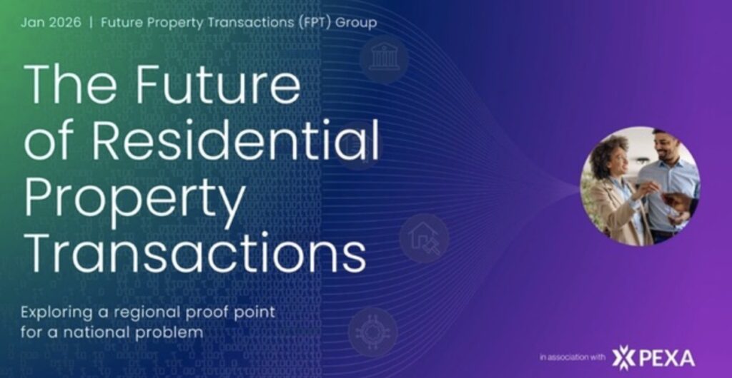 Digitisation already has the potential to halve the time to complete a property transaction, says PEXA-led report on future of property transactions