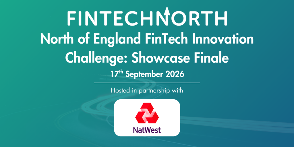North of England FinTech Innovation Challenge: Showcase Finale